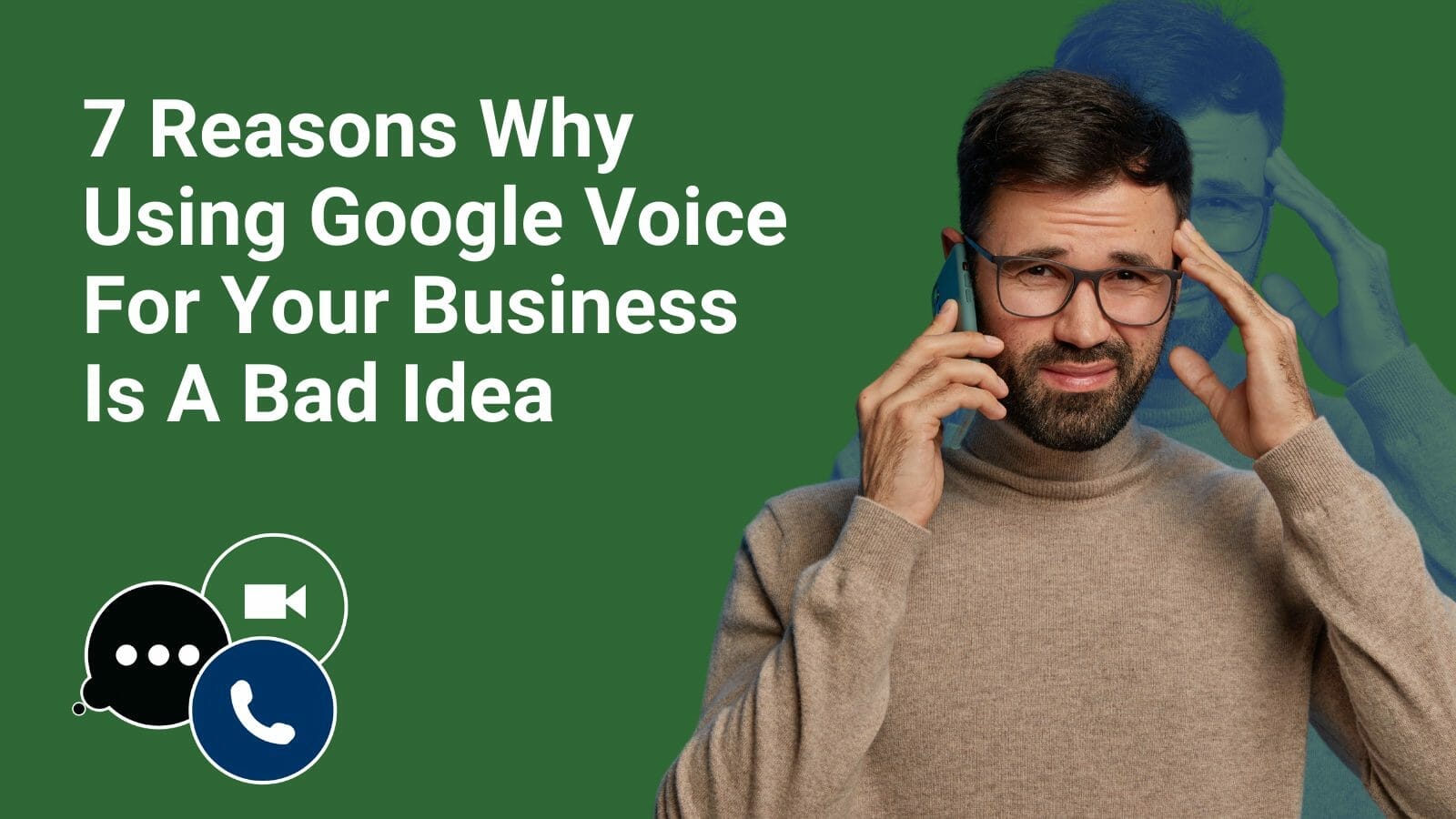 7 Reasons Why Using Google Voice For Your Business Is A Bad Idea